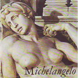 Michelangelo (edice: Malá galerie, sv. 14) [malířství, sochařství, renesance]